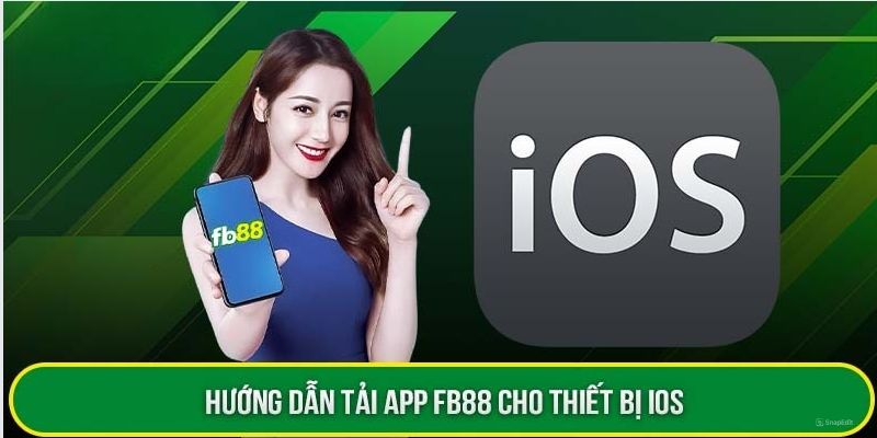 Cách tải app Fb88 trên thiết bị iOs