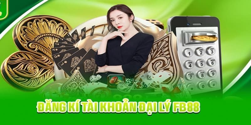 Quá trình thiết lập một đại lý tại FB88